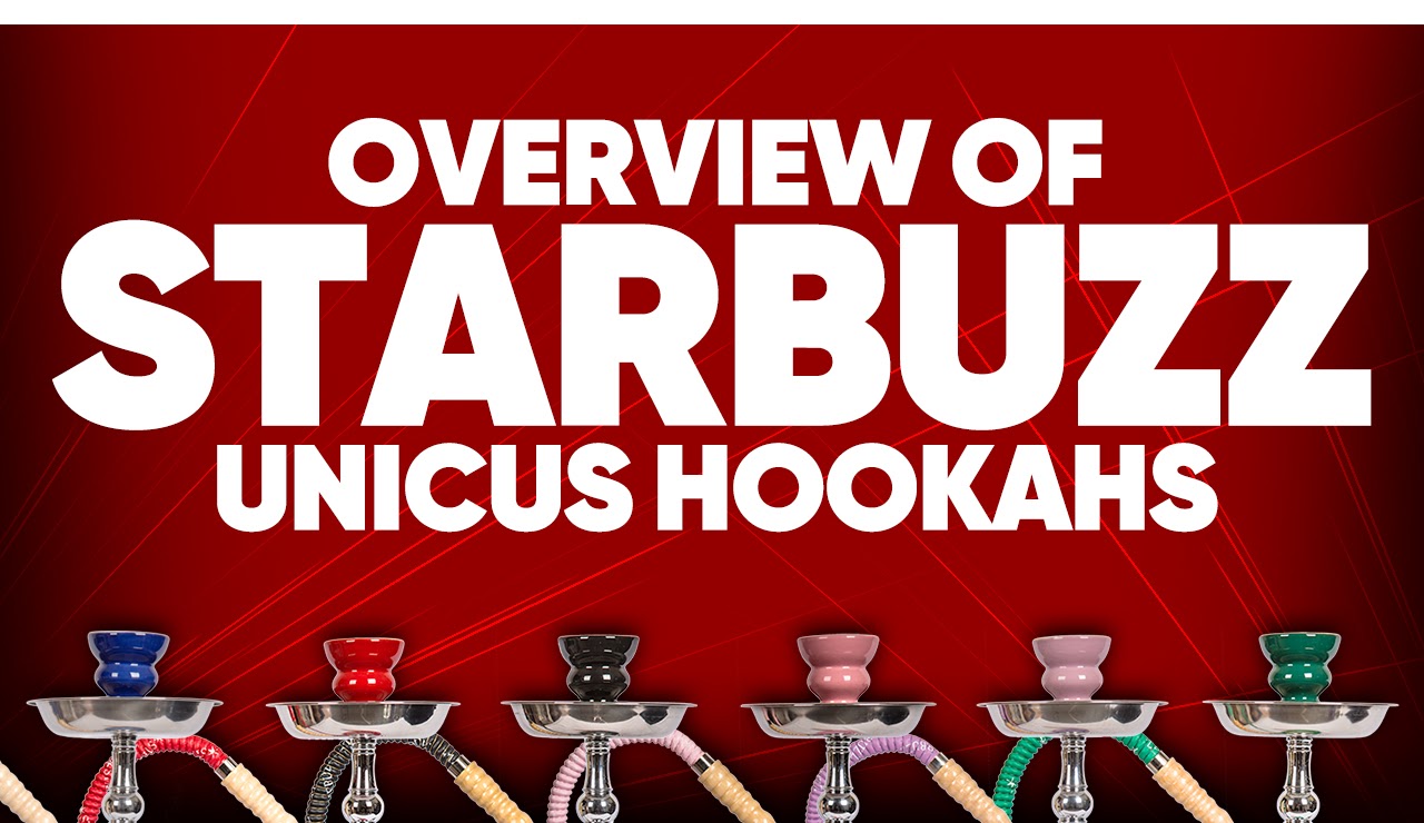 Overview of Starbuzz Unicus Hookahs