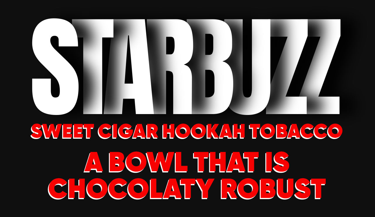 Starbuzz Sweet Cigar Hookah Tobacco: A Bowl That Is Chocolaty Robust