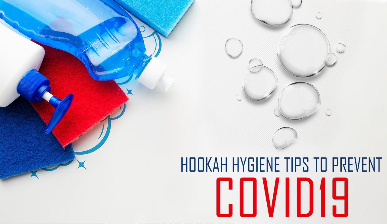 Hookah Hygiene Tips to Prevent Covid19